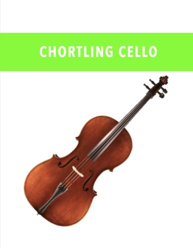Chortling Cello