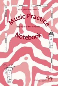 The Excellent Oboe Music Practice Notebook