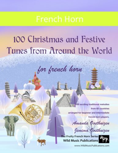 100 Christmas and Festive Tunes from Around the World for French Horn