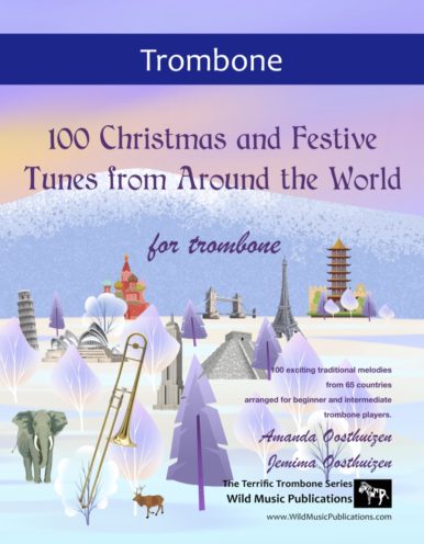 100 Christmas and Festive Tunes from Around the World for Trombone